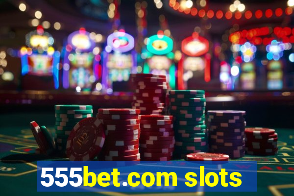 555bet.com slots